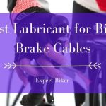 Best Lubricant for Bike Brake Cables