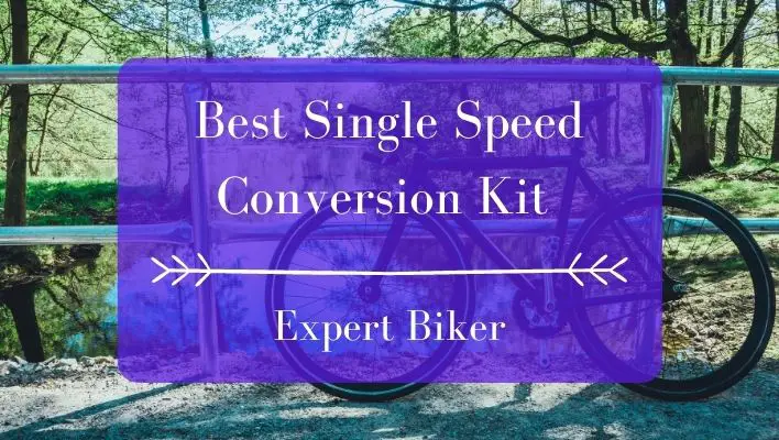 Best Single Speed Conversion Kit
